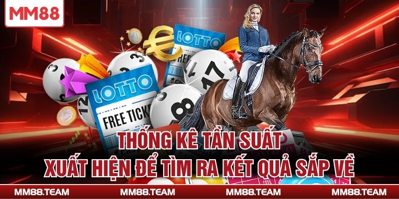 Thống kê tần suất xuất hiện để tìm ra kết quả sắp về