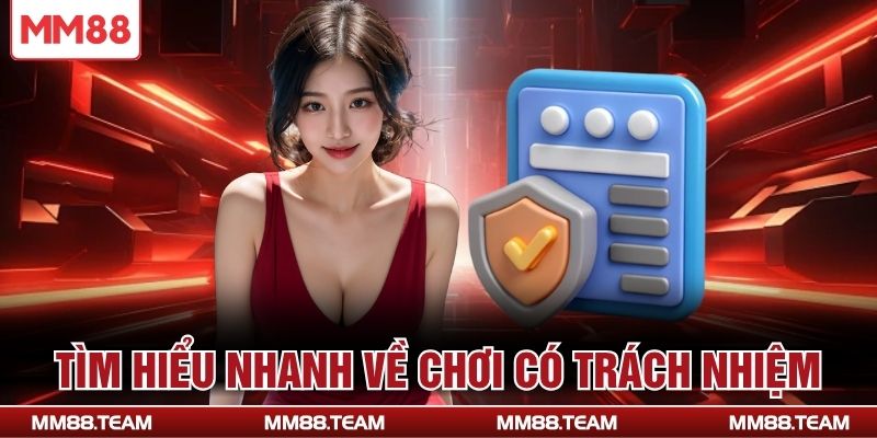 Tìm hiểu nhanh về chơi có trách nhiệm